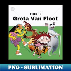Greta Van Fleet- Spotify - PNG Sublimation Digital Download - Perfect for Personalization