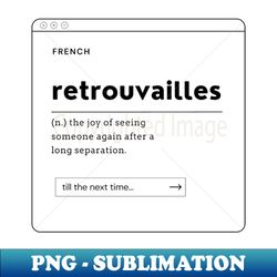 Retrouvailles Definition of the most beautiful French word Black - Elegant Sublimation PNG Download - Create with Confidence