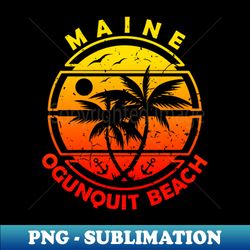 Ogunquit Beach Maine Me Tropical Palm Trees Ship Anchor - Summer - Premium PNG Sublimation File - Add a Festive Touch to Every Day