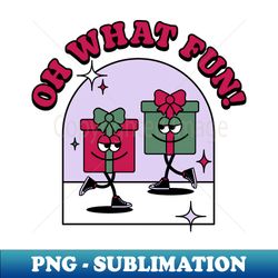 oh what fun - elegant sublimation png download - vibrant and eye-catching typography