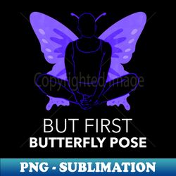 Butterfly pose yoga - Instant Sublimation Digital Download - Enhance Your Apparel with Stunning Detail