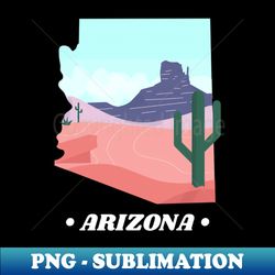 State of Arizona - Premium PNG Sublimation File - Defying the Norms