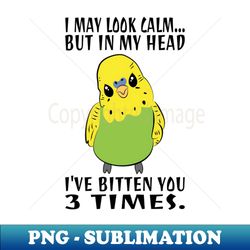 In My Head Ive Bitten You 3 Times for Funny Green Parakeet - Aesthetic Sublimation Digital File - Unleash Your Inner Rebellion