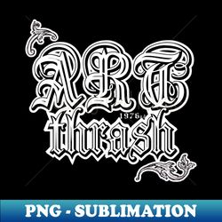 Art Thrash - Instant Sublimation Digital Download - Spice Up Your Sublimation Projects
