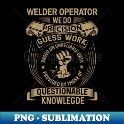 Welder Operator - Stylish Sublimation Digital Download - Vibrant and Eye-Catching Typography