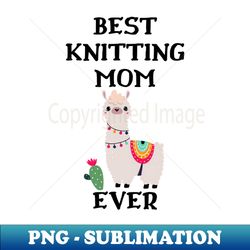 best knitting mom ever - signature sublimation png file - bring your designs to life