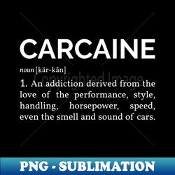 Carcaine Definition I - Digital Sublimation Download File - Bring Your Designs to Life