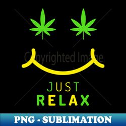 just relax - modern sublimation png file - fashionable and fearless
