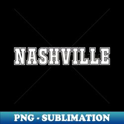 Nashville - Stylish Sublimation Digital Download - Defying the Norms