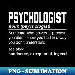 Psychologist Definition Design Psychiatry Psychologist Noun - PNG Transparent Sublimation Design - Enhance Your Apparel with Stunning Detail