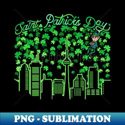 Saint Patricks Day Toronto Canada - Exclusive PNG Sublimation Download - Boost Your Success with this Inspirational PNG Download