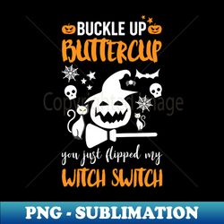 buckle up buttercup - instant png sublimation download