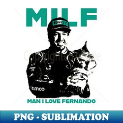 MILF Man i love Fernando - Premium PNG Sublimation File