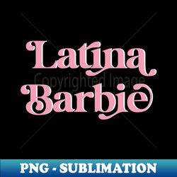 latina barbie - sublimation-ready png file