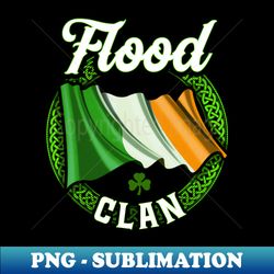 Flood Surname Irish Last Name Ireland Flag - High-Quality PNG Sublimation Download