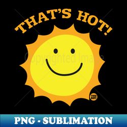 THATS HOT - PNG Sublimation Digital Download
