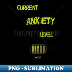 Anxiety level - Exclusive PNG Sublimation Download