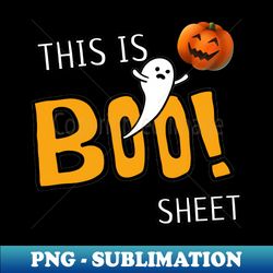 This is Boo-sheet Ghost Halloween - PNG Transparent Sublimation File