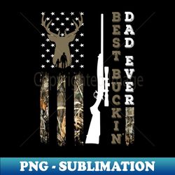 best buckin' dad ever deer hunter gift for men father day - exclusive png sublimation download