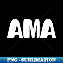 AMA (Ask Me Anything) - Exclusive Sublimation Digital File