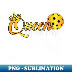 picklball queen gift for a pickleball player pickleball - digital sublimation download file