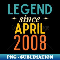 Legend Since April - PNG Transparent Sublimation Design