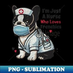 French Bulldog Nurse - Premium Sublimation Digital Download