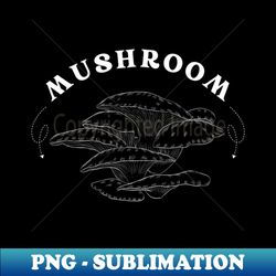 Mushroom 318 - Signature Sublimation PNG File