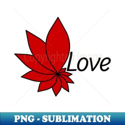 Love is power - Artistic Sublimation Digital File