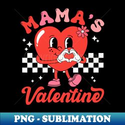 Mamas Valentine Happy Valentines Day - Exclusive PNG Sublimation Download