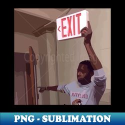 Exit meme - PNG Transparent Sublimation Design