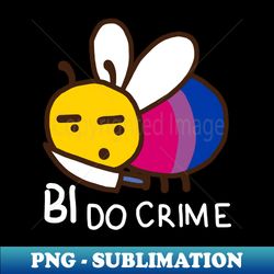 Bee Bi Do Crime - Modern Sublimation PNG File