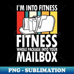 i'm into fitness whole package in your mailbox - instant png sublimation download