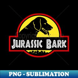 JURASSIC BARK - Professional Sublimation Digital Download