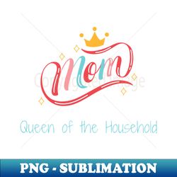 queen, mothers day, gift for wife - vintage sublimation png download