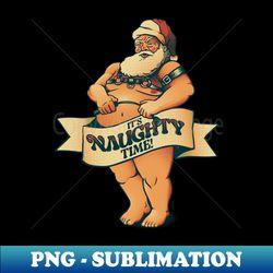 Santa Christmas Naughty Time - Decorative Sublimation PNG File