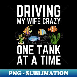funny aquarium art for husband dad fishbowl fish tank lover - signature sublimation png file