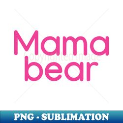 Mama bear Pink - PNG Sublimation Digital Download