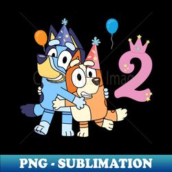 Bluey Happy 2 Years Birthday - Stylish Sublimation Digital Download