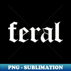 feral funny graphic tee feral mama - vintage sublimation png download