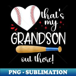Baseball Grandma Thats My Grandson Out There - Exclusive PNG Sublimation Download