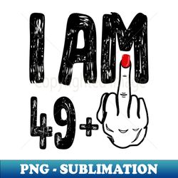 I Am 49 Plus 1 Middle Finger Funny 50th Birthday Women Men - High-Resolution PNG Sublimation File