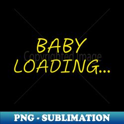 Baby Loading Pregnancy Humor Expecting Parents Funny - Trendy Sublimation Digital Download