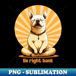 Medidating Frenchie - Premium PNG Sublimation File