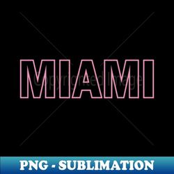 Miami - Elegant Sublimation PNG Download