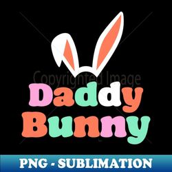 'Daddy Bunny' Easter T-Shirt - High-Resolution PNG Sublimation File