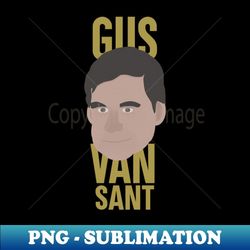 Gus Van Sant Head - Special Edition Sublimation PNG File