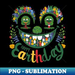 Happy Earthday - PNG Transparent Digital Download File for Sublimation