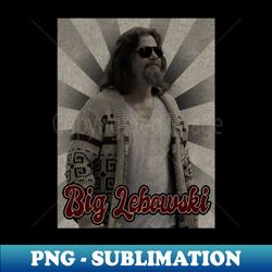 Vintage Classic Big Lebowski 1 - Retro PNG Sublimation Digital Download
