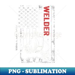 Welding Funny Welder Quotes USA American Flag 1 - High-Resolution PNG Sublimation File